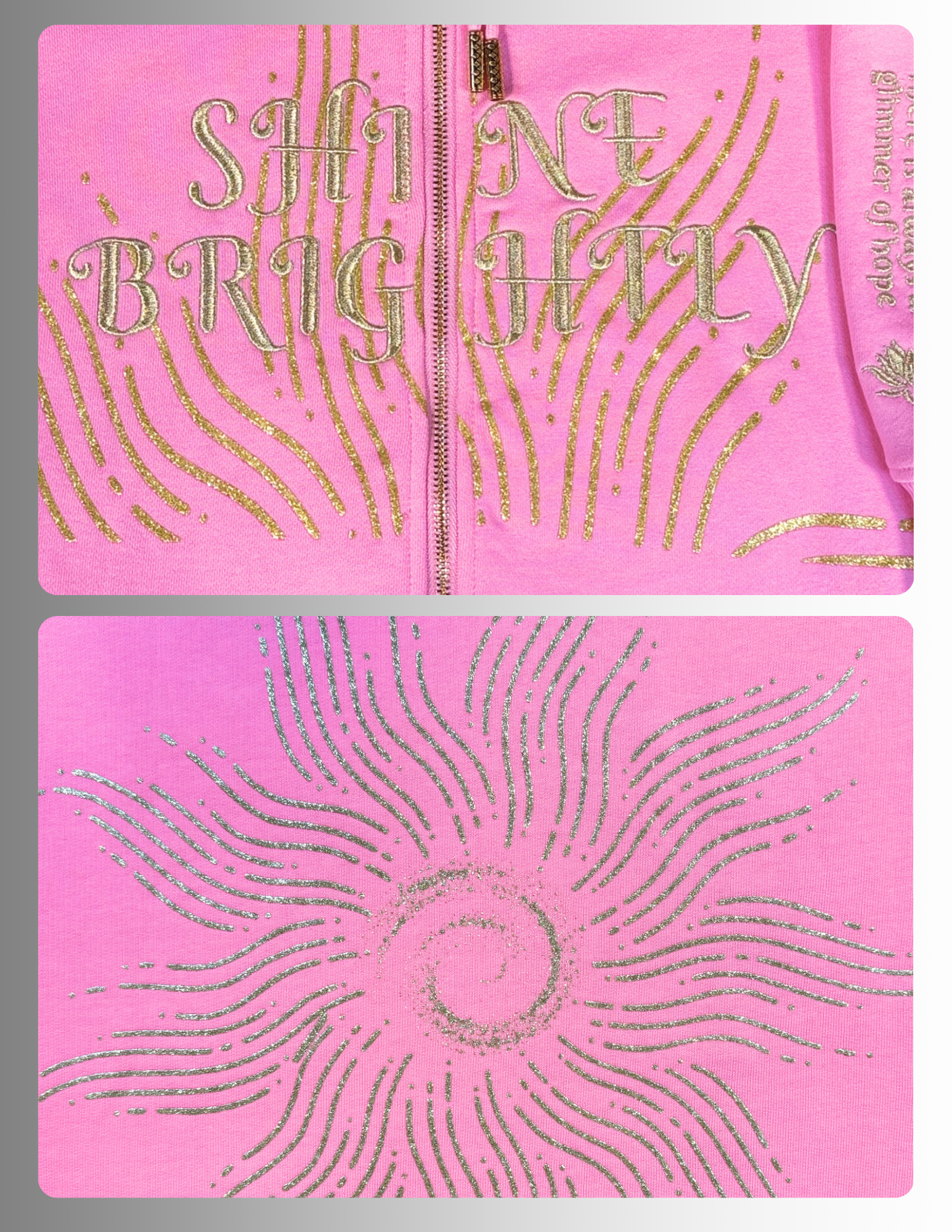 Gold glitter print  and shine brightly embroidery upfront with large sun glitter print on the back of the pink hoodie.